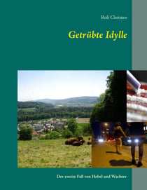 Getrübte Idylle - Der zweite Fall von Hebel und Wachter