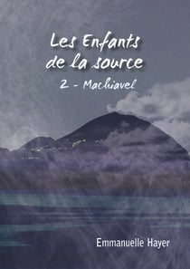 Les enfants de la Source - tome 2 : Machiavel