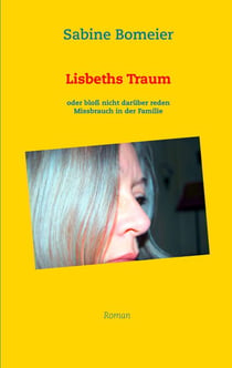 Lisbeths Traum - oder bloß nicht darüber reden, Missbrauch in der Familie, Roman