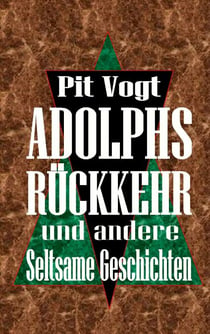 Adolphs Rückkehr - Und andere seltsame Geschichten