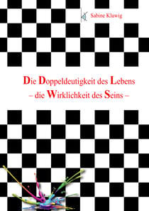 Die Doppeldeutigkeit des Lebens - – die Wirklichkeit des Seins –