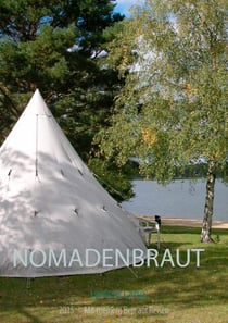 Nomadenbraut - 2015 Mit meinem Bett auf Reisen...