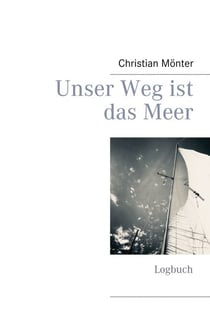 Unser Weg ist das Meer - Logbuch