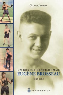 Eugène Brosseau - Un boxeur gentilhomme, 1895-1968