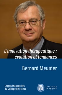 L’innovation thérapeutique: évolution et tendances - Leçon inaugurale prononcée le jeudi 6 novembre 2014