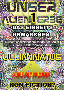 Unser Alien Erbe 1 - Das Einheits Urmärchen