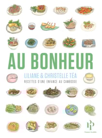 Au Bonheur - Recettes d'une enfance au Cambodge