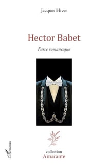 Hector Babet - Farce romanesque