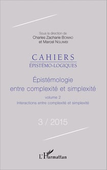 Épistémologie entre complexité et simplexité - Interactions entre complexité et simplexité - Interactions entre complexité et simplexité