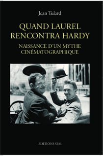 Quand Laurel rencontra Hardy - Naissance d'un mythe cinématographique