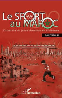 Le sport au Maroc - L'itinéraire du jeune champion en athlétisme