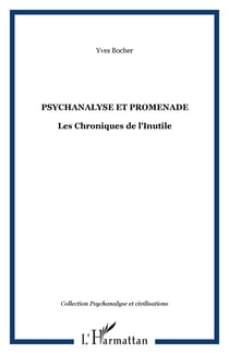 Psychanalyse et promenade - Les Chroniques de l'Inutile