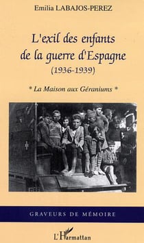L'exil des enfants de la guerre d'Espagne - (1936-1939) - La maison aux géraniums