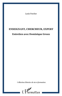 Enseignant, chercheur, expert - Entretien avec Dominique Groux