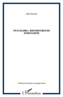 Nucléaire : bienheureuse insécurité