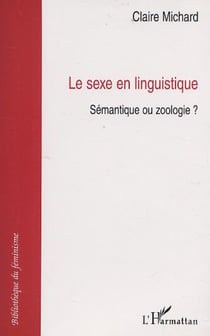 SEXE EN LINGUISTIQUE - Sémantique ou zoologie ?