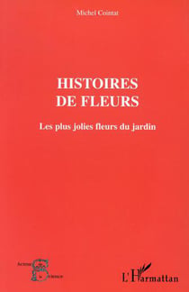 HISTOIRES DE FLEURS - Les jolies fleurs du jardin