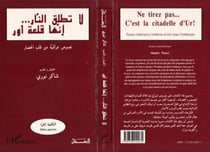 Ne tirez pas : C'est la citadelle d'Ur - La tatalliq al-nar - innaha qal at Ur: Nusus Iraqiyah min qalb al-hisar
