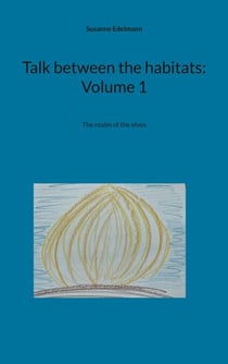 Talk between the habitats: Volume 1 - The realm of the elves