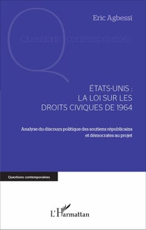 Etats-Unis : la loi sur les droits civiques de 1964 - Analyse du discours politique des soutiens républicains et démocrates au projet