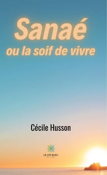 Sanaé ou la soif de vivre