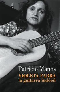 Violeta Parra - La guitarra indócil