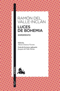 Luces de Bohemia - Esperpento. Edición de Alonso Zamora Vicente. Guía de lectura y glosario de Joaquín del Valle-Inclán