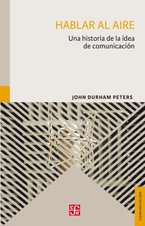 Hablar al aire - Una historia de la idea de comunicación