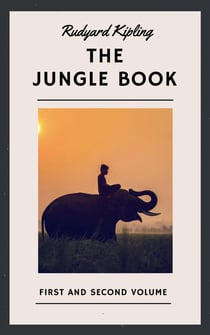 Rudyard Kipling: The Jungle Book. First and Second Volume (English Edition)