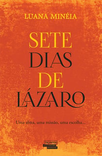Sete Dias de Lazaro - Uma alma,Uma missão,Uma escolha...
