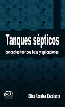 Tanques sépticos - Conceptos teóricos base y aplicaciones