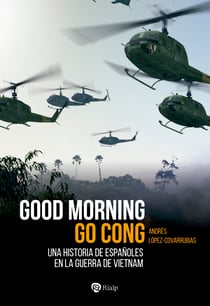 Good Morning Go Cong - Una historia de españoles en la guerra de Vietnam