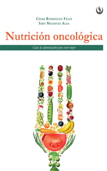Nutrición oncológica - Guía de alimentación para vivir mejor