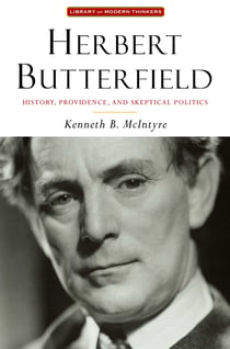 Herbert Butterfield - History, Providence, and Skeptical Politics