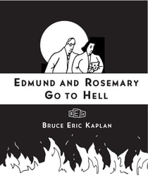 Edmund and Rosemary Go to Hell - A Story We All Really Need Now More Than Ever