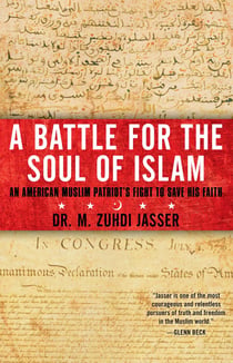 A Battle for the Soul of Islam - An American Muslim Patriot's Fight to Save His Faith