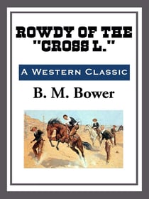 Rowdy of the "Cross L."