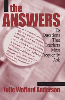 The Answers - To Questions That Teachers Most Frequently Ask