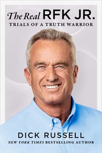 The Real RFK Jr. - Trials of a Truth Warrior