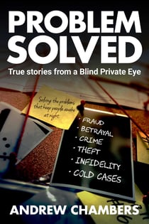 Problem Solved - True Stories from a Blind Private Eye