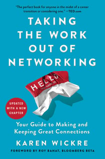 Taking the Work Out of Networking - An Introvert's Guide to Making Connections That Count