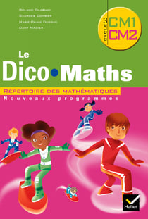 Cap Maths : le dico maths - CM1/CM2 (édition 2010)