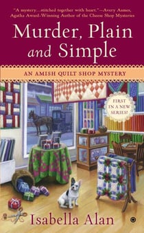 Murder, Plain and Simple - An Amish Quilt Shop Mystery