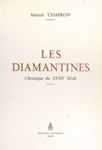 Les diamantines - Chronique du XVIIIe siècle