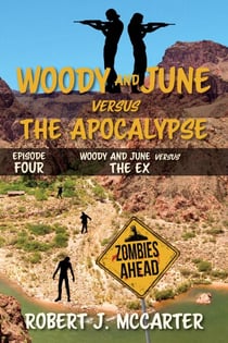Woody and June versus the Ex - Woody and June Versus the Apocalypse, #4