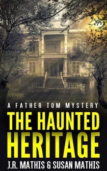 The Haunted Heritage - The Father Tom Mysteries, #10