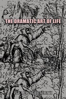 The Dramatic Art of Life