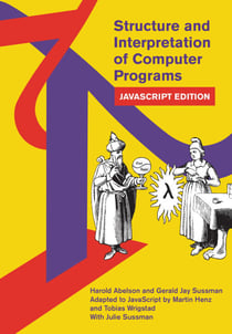 Structure and Interpretation of Computer Programs - JavaScript Edition