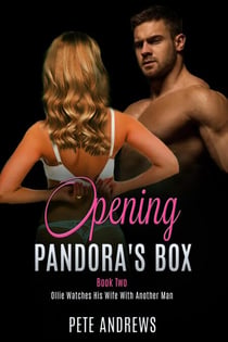 Opening Pandora's Box 2 - Ollie Watches His Wife With Another Man - Opening Pandora's Box, #2