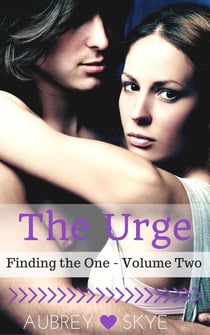 The Urge (Finding the One - Volume Two) - Finding the One, #2